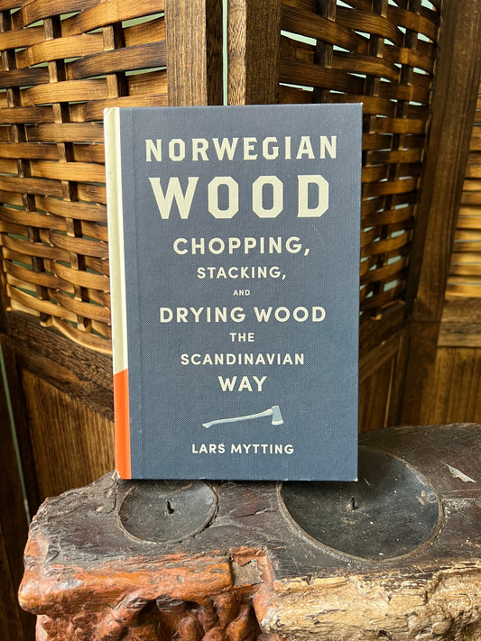 Norwegian Wood: The guide to chopping, stacking and drying wood the Scandinavian way