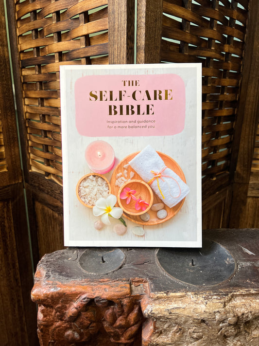 The Self-Care Bible: Inspiration and guidance to a more balanced you