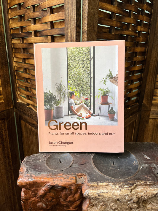 Green: Plants for Small Spaces, Indoors and Out